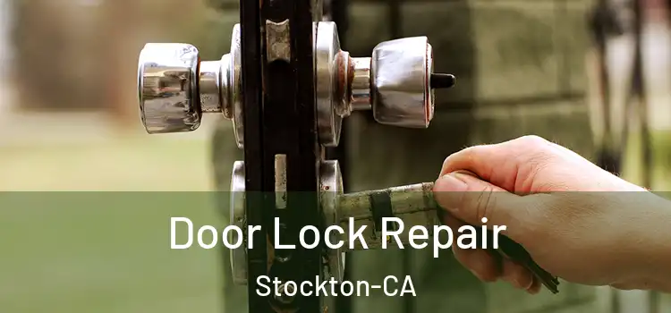Door Lock Repair Stockton-CA