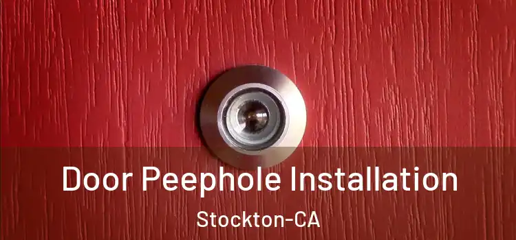 Door Peephole Installation Stockton-CA