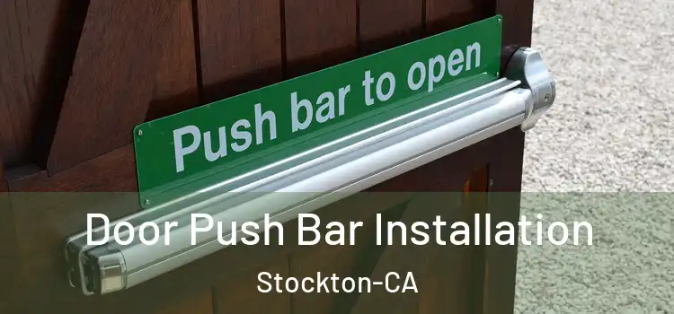  Door Push Bar Installation Stockton-CA