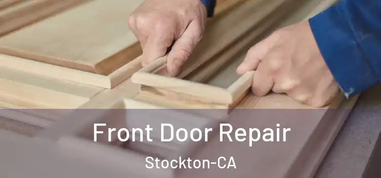Front Door Repair Stockton-CA