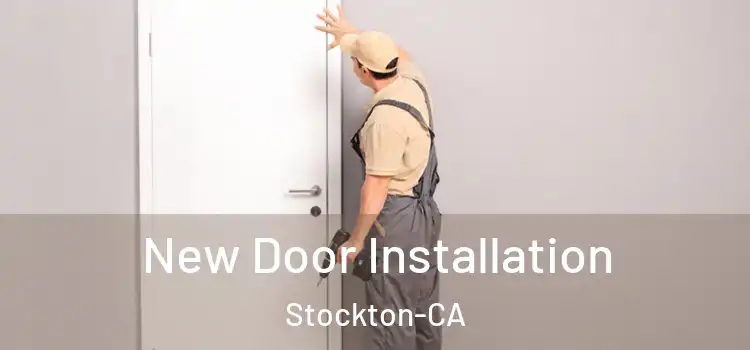 New Door Installation Stockton-CA