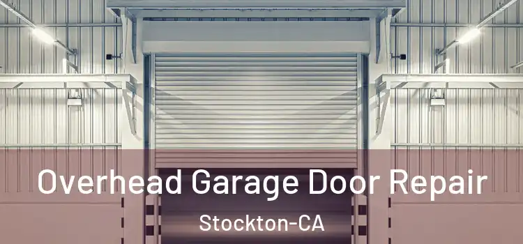  Overhead Garage Door Repair Stockton-CA