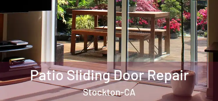  Patio Sliding Door Repair Stockton-CA